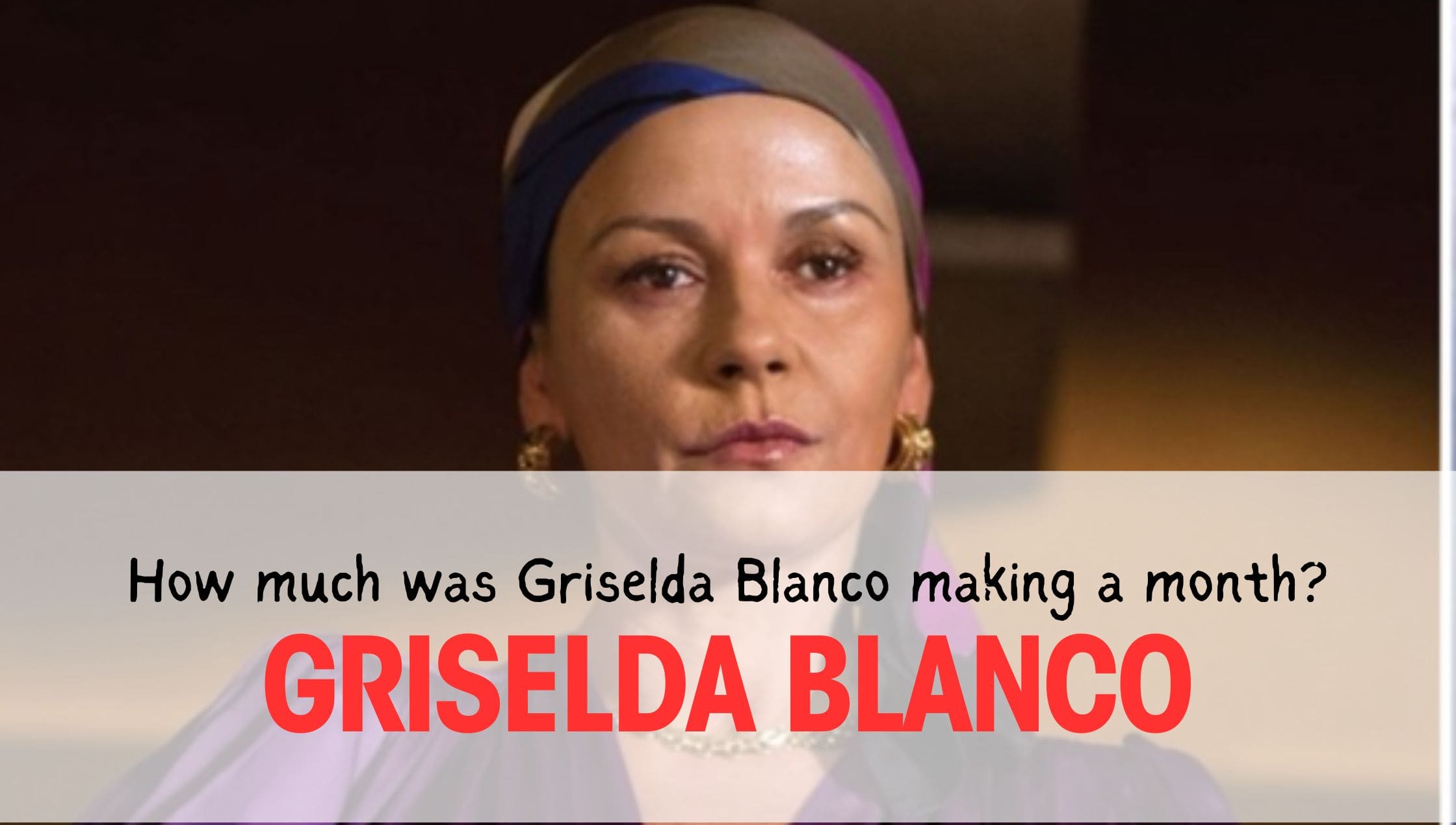 How much was Griselda Blanco making a month