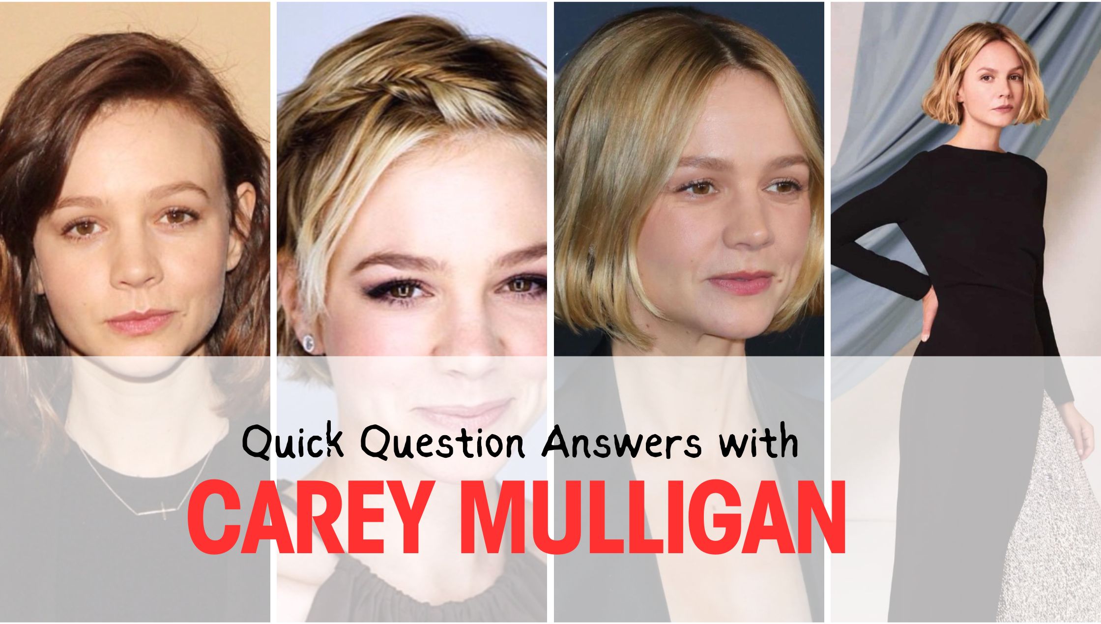 Quick Question Answers with Carey Mulligan