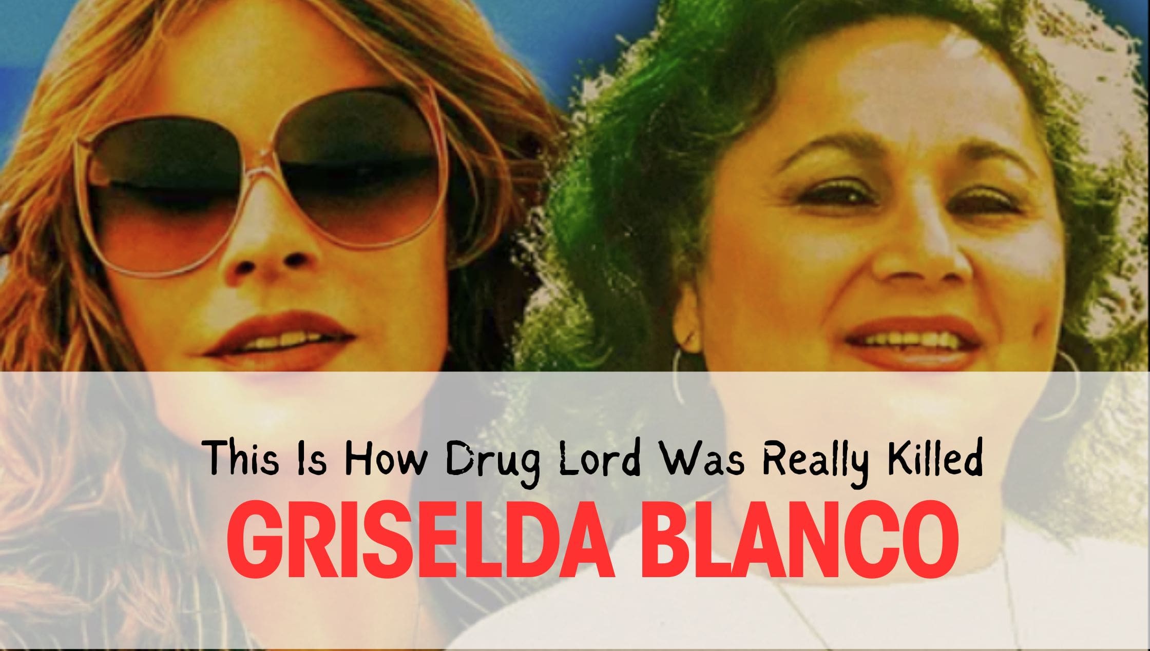 This Is How Drug Lord Griselda Blanco Was Really Killed