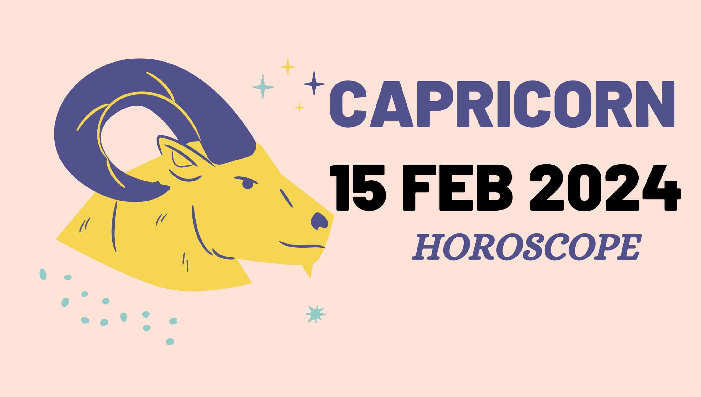 Capricorn Horoscope 15 February 2024-min