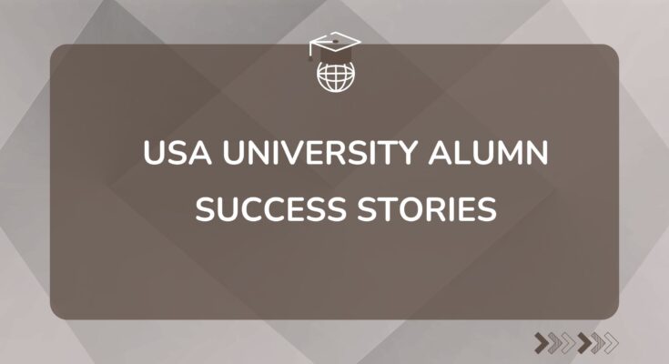 USA University Alumni: Success Stories