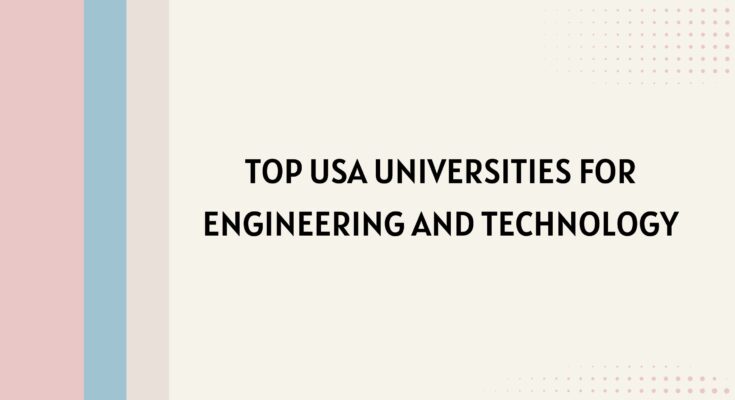 Top USA Universities for Engineering and Technology